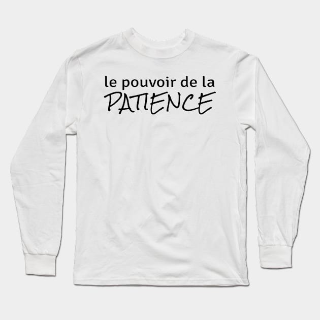 Power of Patience (in French) Long Sleeve T-Shirt by ZenNature